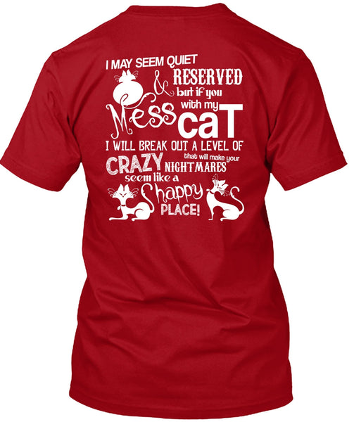 You Mess With My Cat T Shirt, Like A Happy Place T Shirt
