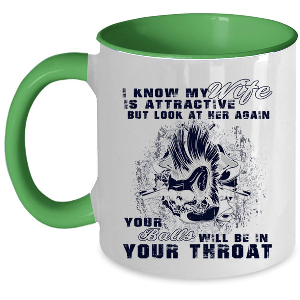 Don't Look At Her Again Coffee Mug, My Wife Accent Mug