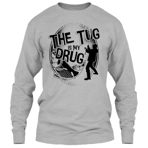 The Tug Is My Drug T Shirt, Coolest Fishing T Shirt