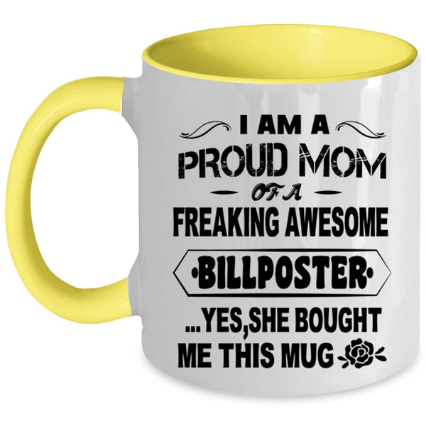 Awesome Mom Coffee Mug, I Am A Proud Mom Of A Billposter Accent Mug