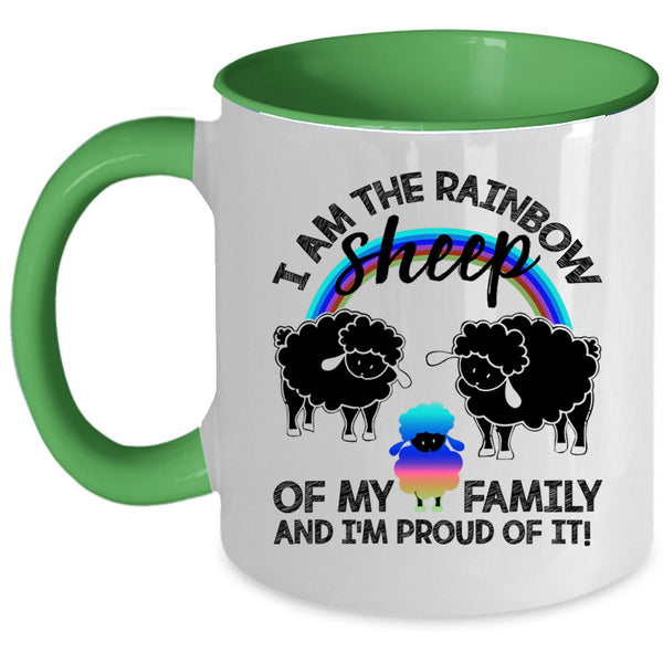 I'm Proud Of It Coffee Mug, I Am The Rainbow Sheep Of My Family Accent Mug