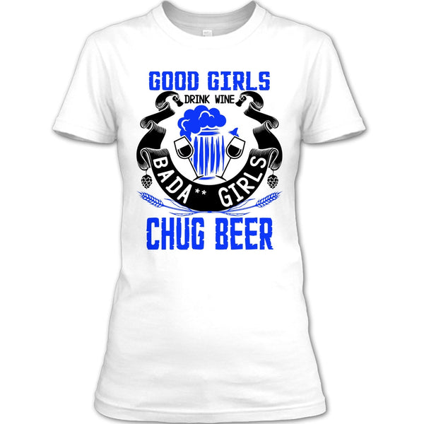 Good Girls Drink Wine T Shirt, Coolest Beer Drinker T Shirt
