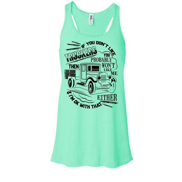 If You Don't Like Truckers T Shirt, Coolest Trucker Ever T Shirt, Awesome t-shirts