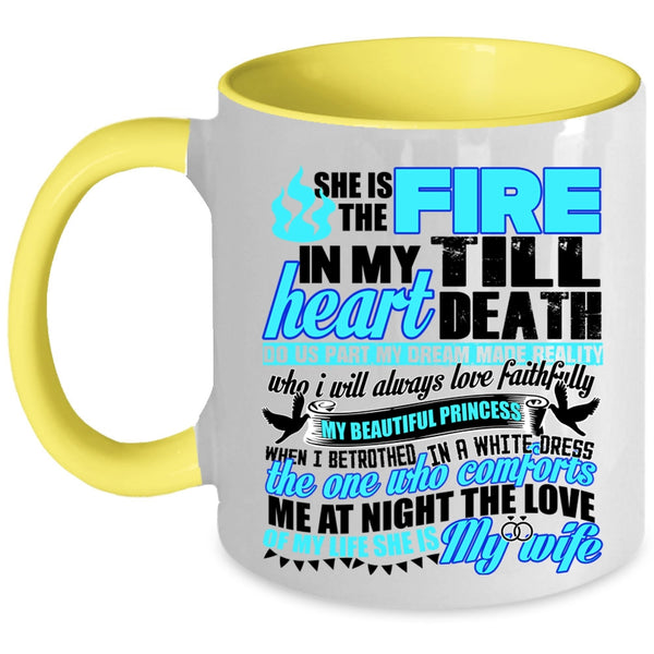 She Is My Wife Coffee Mug, She Is The Fire In My Heart Accent Mug
