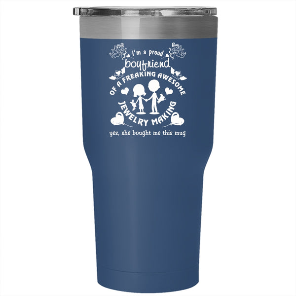 I'm A Proud Boyfriend Of A Jewelry Making Tumbler 30 oz Stainless Steel, Cute Boyfriend Travel Mug