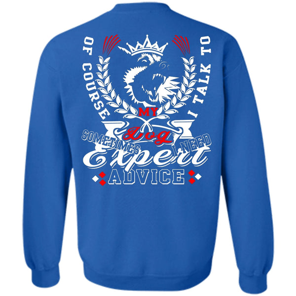 I Need Advice T Shirt, I Love My Dog Sweatshirt