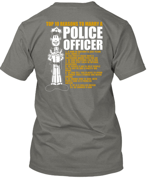 Top 10 Reasons To Marry A Police Officer T Shirt, Being A Police T Shirt
