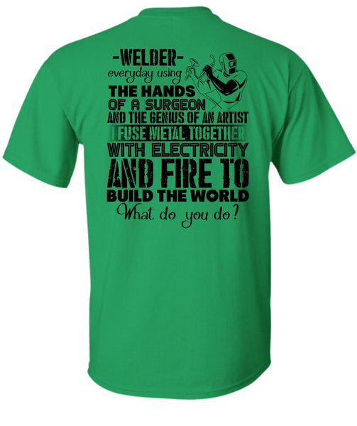 Welder Everyday Using The Hands T Shirt, I Love Welding T Shirt