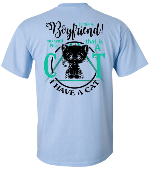 I Have A Boyfriend T Shirt, I Love My Cat T Shirt