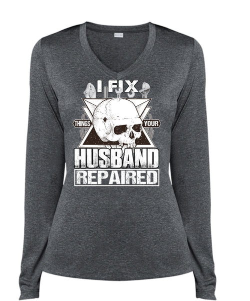 I Fix Things Your Husband Repaired T Shirt, Being A Mechanic T Shirt, Cool Shirt (Ladies LS Heather V-Neck)