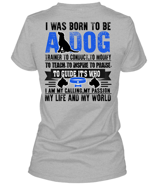 I Was Born To Be A Dog T Shirt, I Love My Dog T Shirt