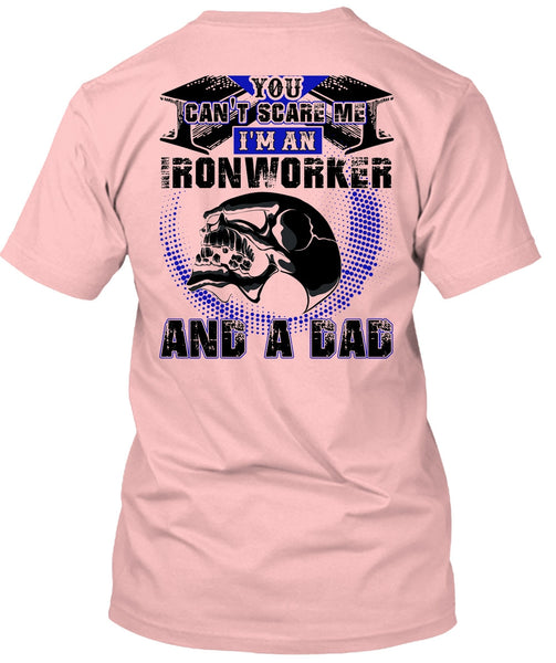 Ironworker And A Dad T Shirt, I Love Ironworker T Shirt