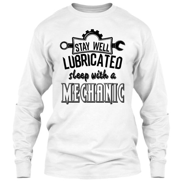 Stay Well Lubricated T Shirt, Coolest Mechanic T Shirt