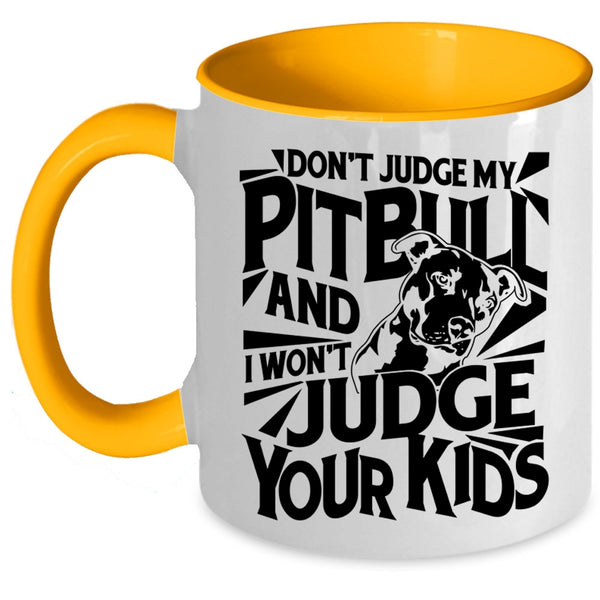 I Won't Judge Your Kids Coffee Mug, Don't Judge My Pitbull Accent Mug