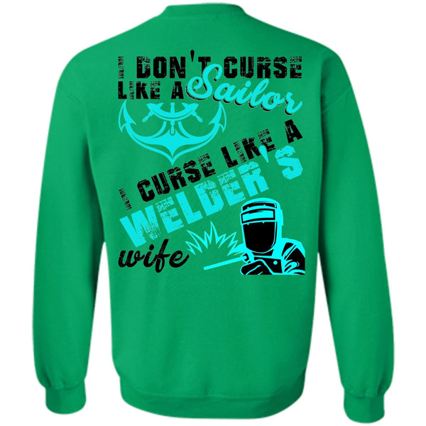 I Love Welding T Shirt, I Don't Like Curse Like A Sailor Sweatshirt