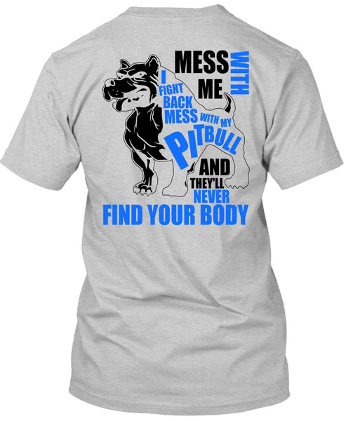 Mess With My Pit Bull T Shirt, I Love Pit Bull T Shirt