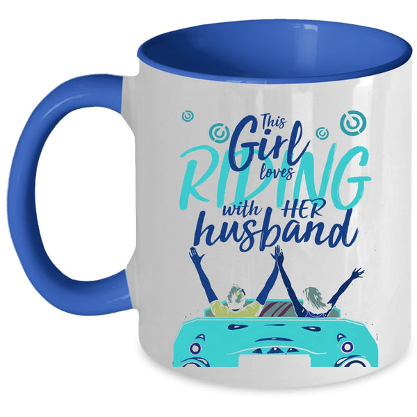 Pretty Girls Coffee Mug, This Girl Loves Riding With Her Husband Accent Mug