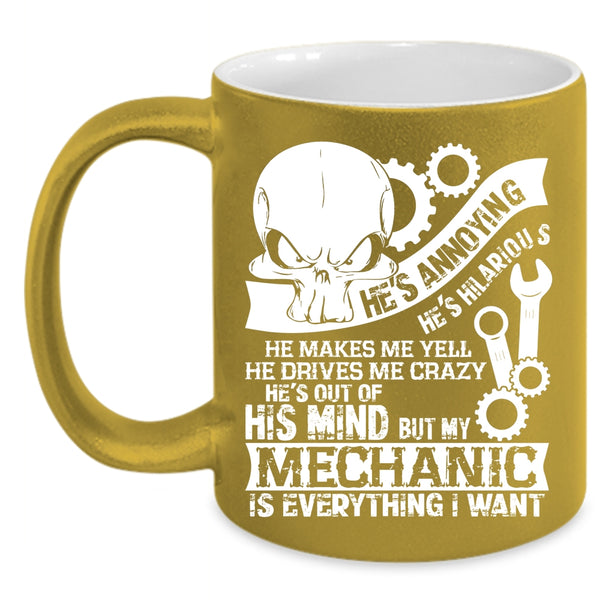 My Mechanic Is Everything I Want Coffee Mug, Love Mechanic Coffee Cup