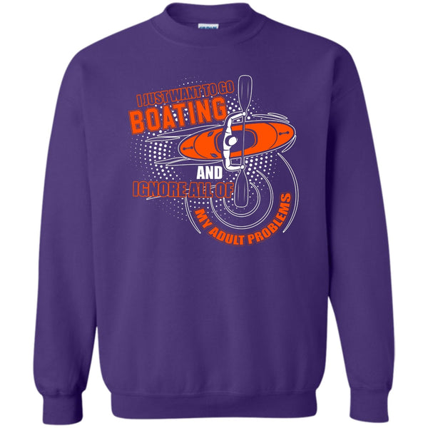 Ignore All Of My Adult Problem T Shirt, I Love Boating Sweatshirt