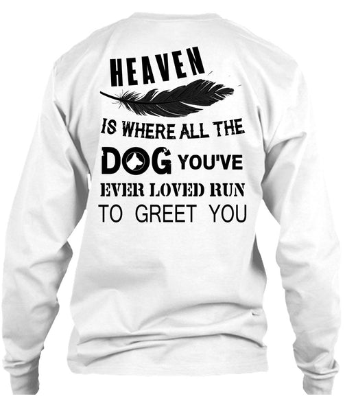 Heaven Is Where All The Dog T Shirt, Favorite T Shirt