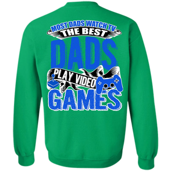 I Love Gaming T Shirt, Most Dads Watch TV Sweatshirt
