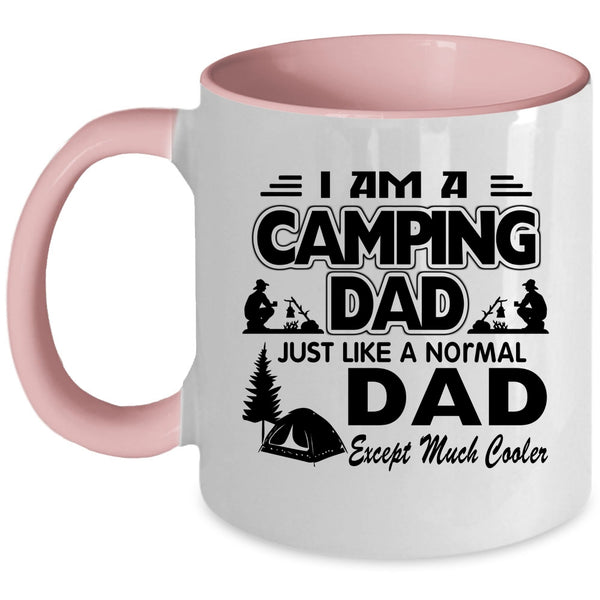 Camping Dad Coffee Mug, I Am A Camping Dad Just Like A Normal Dad Accent Mug
