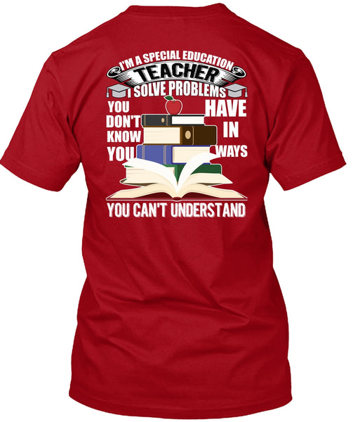 I'm A Special Education Teacher T Shirt, Being A Teacher T Shirt