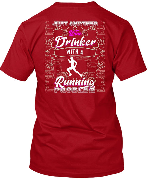 Just Another Wine Drinker T Shirt, Running Problem T Shirt