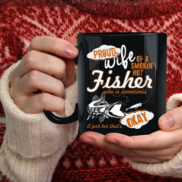 Proud Wife Of A Hot Fisher Coffee Mug, Beautiful Wife Coffee Cup