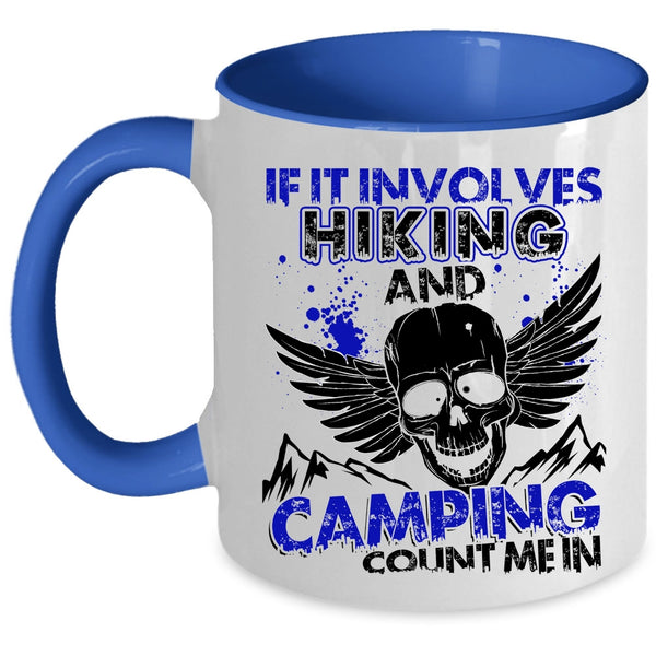 Funny Outdoor Activity Coffee Mug, If It Involves Hiking And Camping Accent Mug