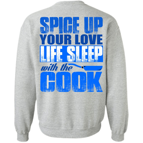 I Love Cooking T Shirt, Life Sleep With The Cook Sweatshirt