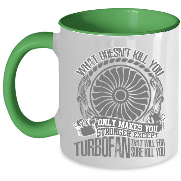 Awesome Mechanic Coffee Mug, Only Makes You Stronger Except Turbofan Accent Mug