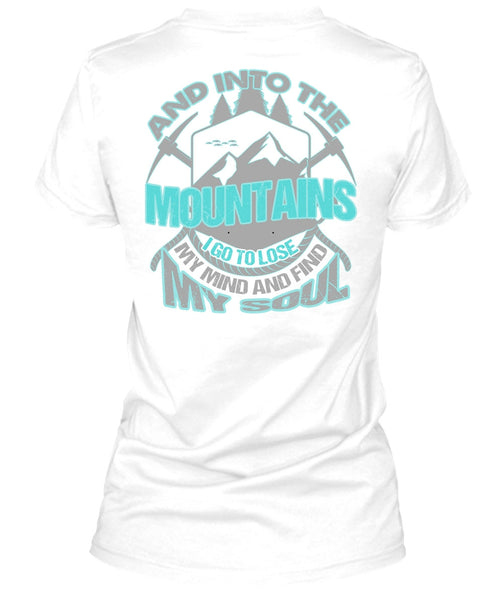 And Into The Mountains T Shirt, I Love Hiking T Shirt
