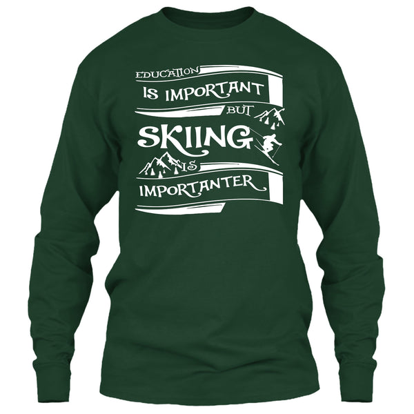 I Am A Cool Skiner T Shirt, Education Is Important But Skiing Is Importanter T Shirt