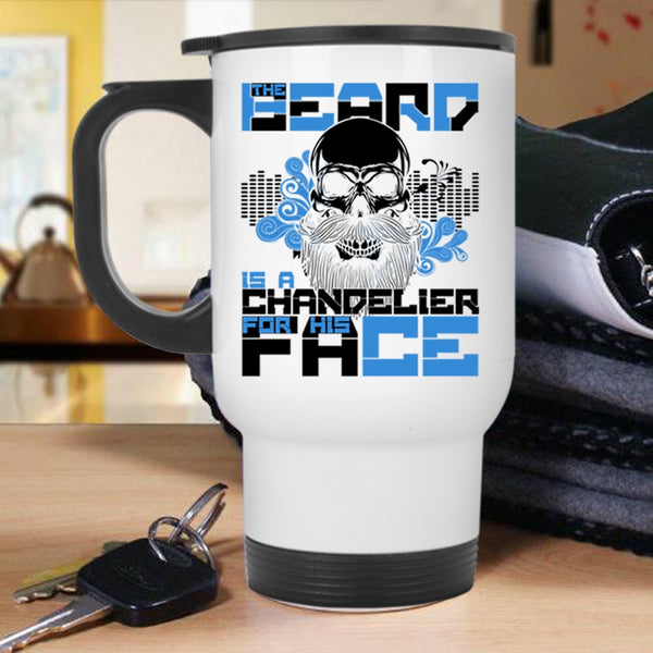 Gift For My Husband Travel Mug, The Beard Is A Chandelier For His Face Mug