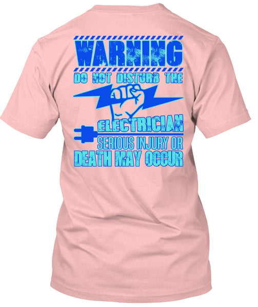 Do Not Disturb The Electrician T Shirt, I Love Electrician T Shirt