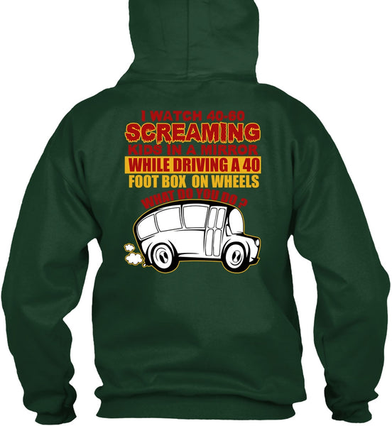 I Watch 40-60 Screaming Kids T Shirt, Being A Bus Driver T Shirt