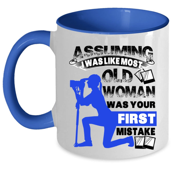 Old Photographer Coffee Mug, I Was Like Most Old Woman Accent Mug