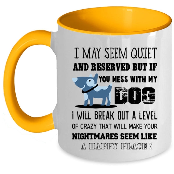 Cool Gift For Dog Owner Coffee Mug, Don't Mess With My Dog Accent Mug