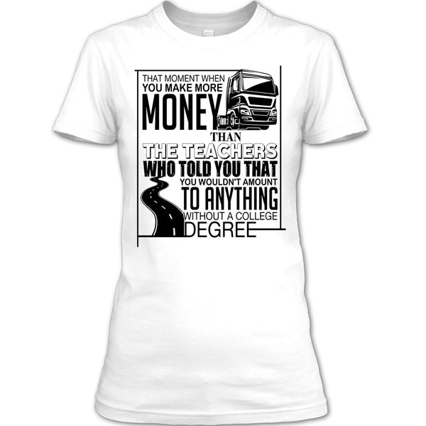 You Make More Money T Shirt, Coolest Truck Driver T Shirt