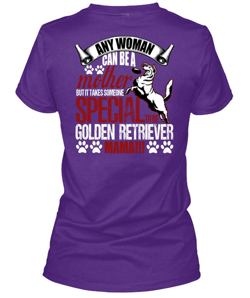 Any Woman Can Be A Mother T Shirt, Golden Retriever Mama T Shirt