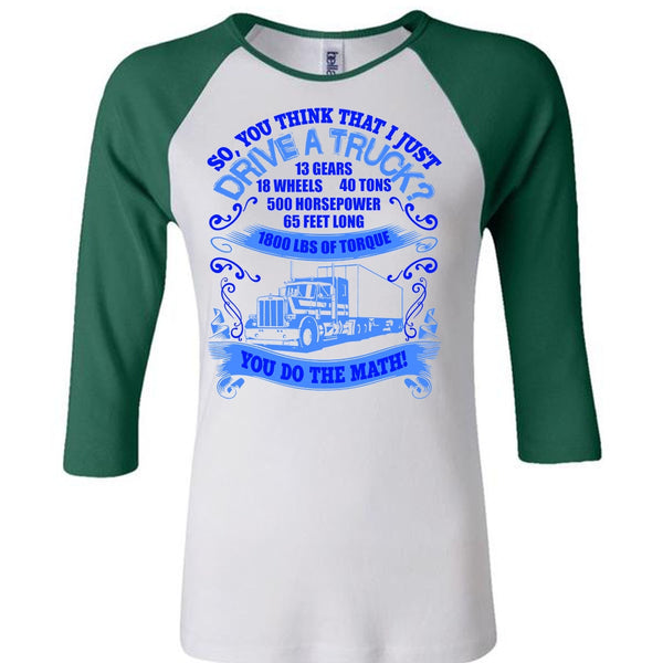 I Just Drive A Truck T Shirt, Being A Trucker T Shirt, Awesome T-Shirts