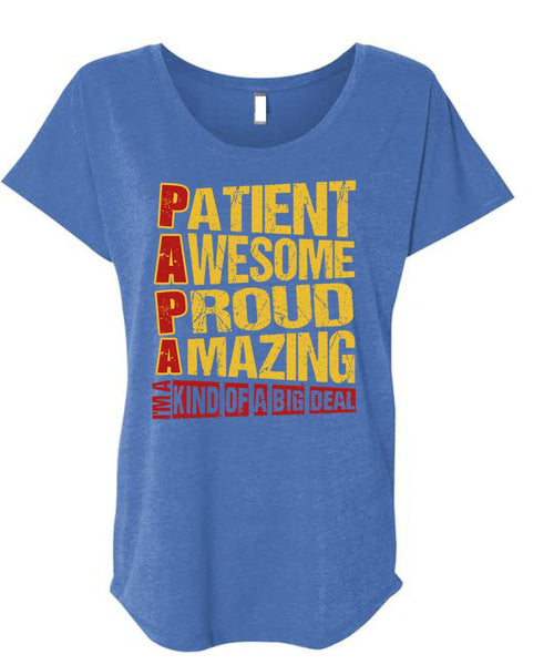 Patient Awesome Proud Amazing T Shirt, I'm A Kind Of A Big Deal T Shirt, Cool Shirt (Ladies' Triblend Dolman Sleeve)