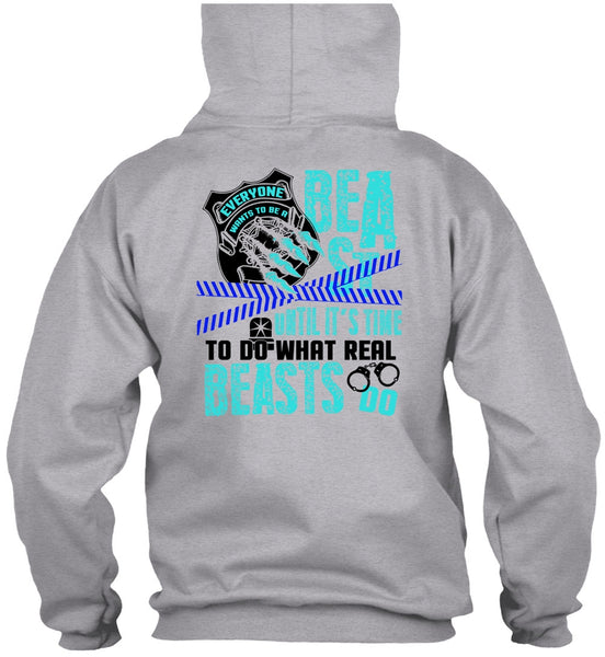 It's Time To Do What Real Beasts Do T Shirt, I Love Police T Shirt
