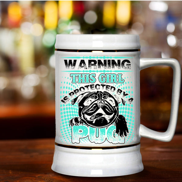Awesome Pug Beer Stein 22oz, This Girl Is Protected By A Pug Beer Mug