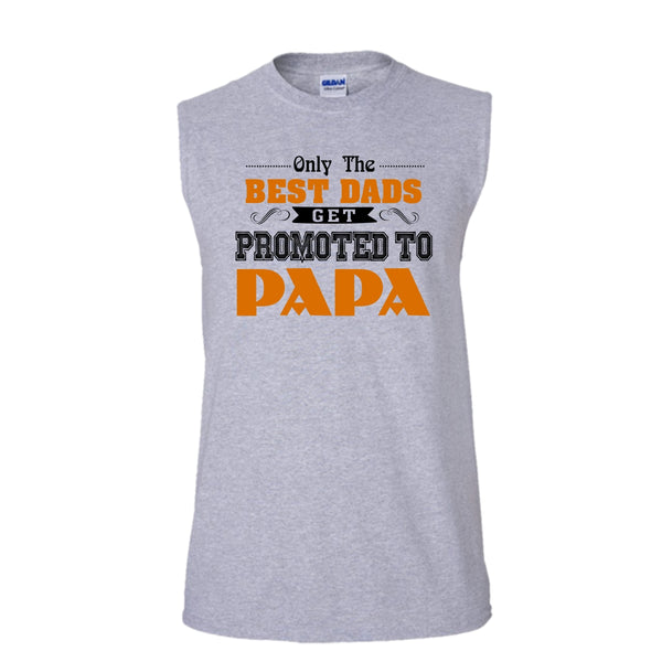 Only The Best Dads Get Promoted To Papa Shirt, Father's Day Shirt (Men's Cotton Sleeveless)