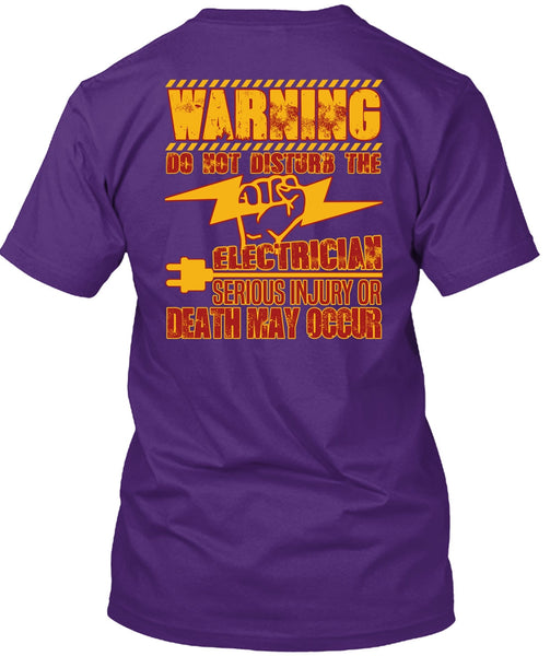 Do Not Disturb The Electrician T Shirt, Being An Electrician T Shirt