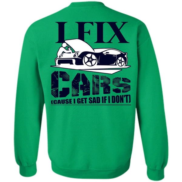 I Love Mechanic T Shirt, I Fix Cars Sweatshirt