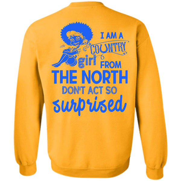 Being A Farmer T Shirt, I Am A Country Girl From The North Sweatshirt