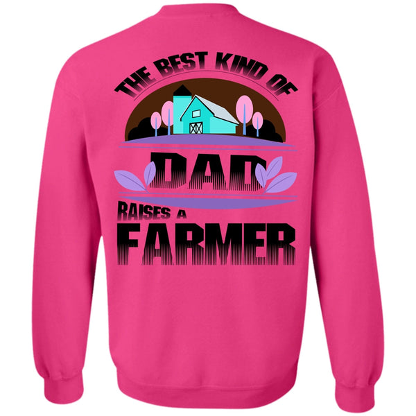 Being A Farmer T Shirt, The Best Kind Of Dad Raises A Farmer Sweatshirt